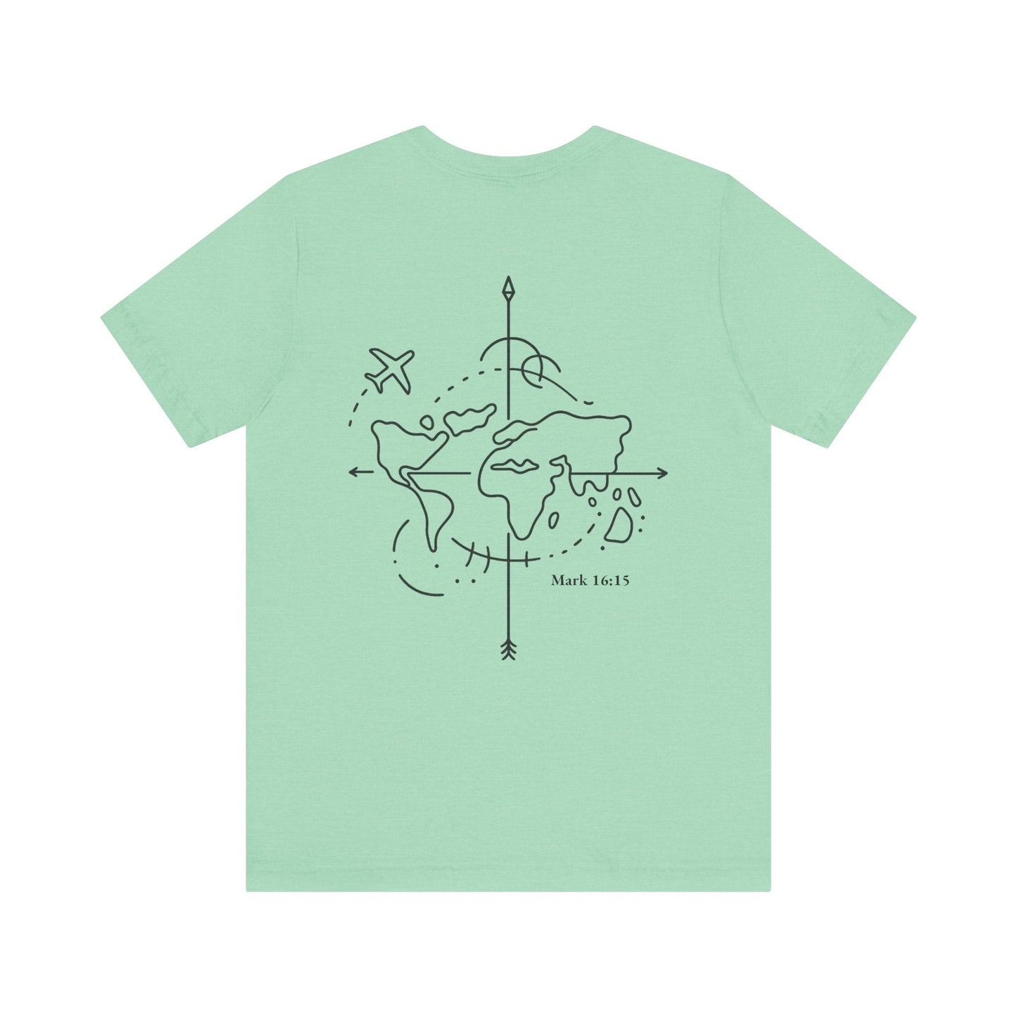 Go Into All the World Tee – Mark 16:15 - Holy Looks