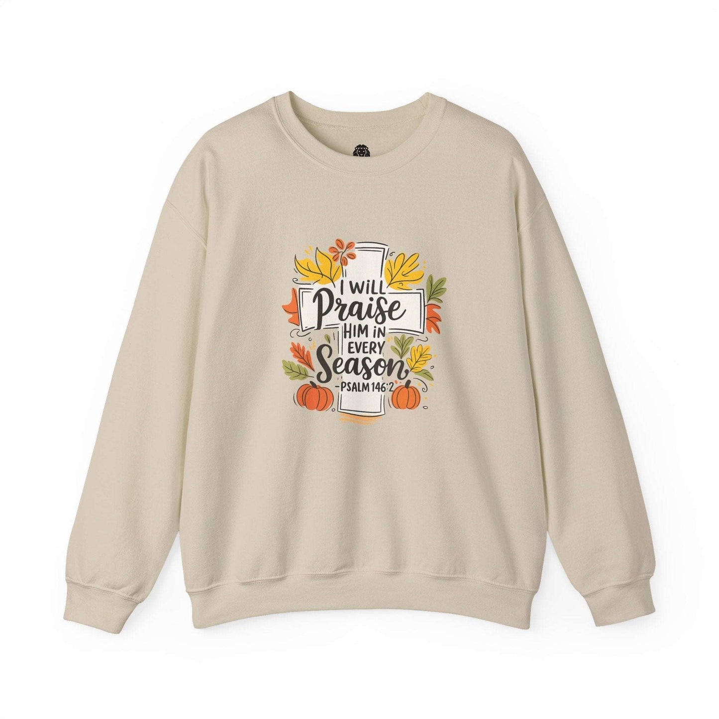 I Will Praise Him in Every Season Sweatshirt - Holy Looks