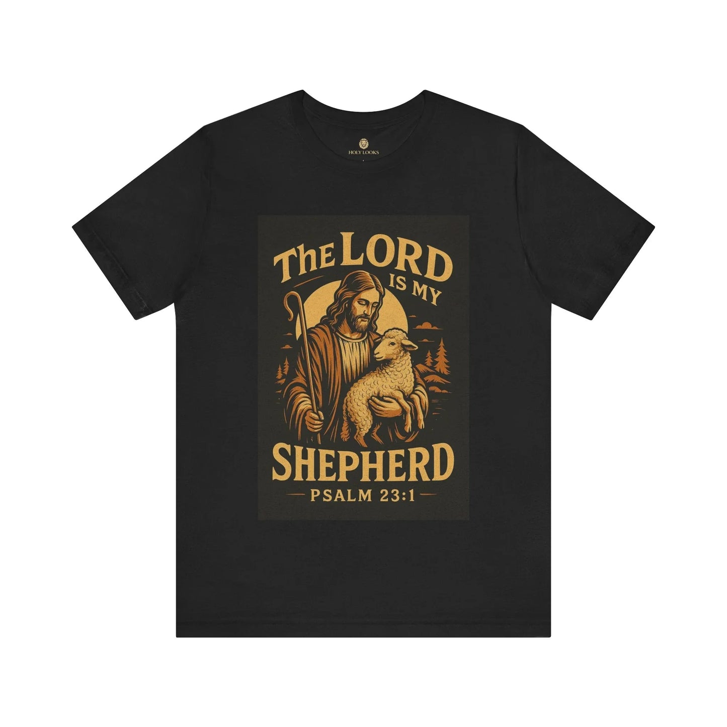 The Lord Is My Shepherd Tee – Psalm 23:1 Christian Shirt - Holy Looks