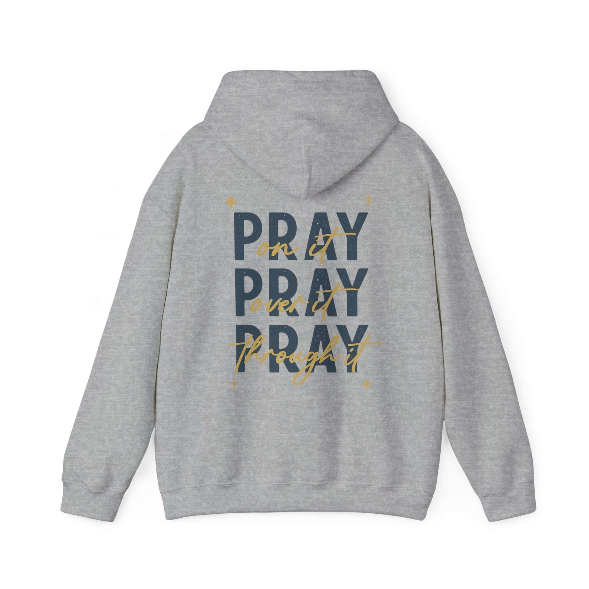 Gray faith hoodie with "Pray on it, Pray over it, Pray through it" inspirational prayer design on the back
