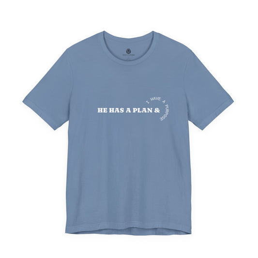 He Has the Plan I Have the Purpose – Christian Shirt
