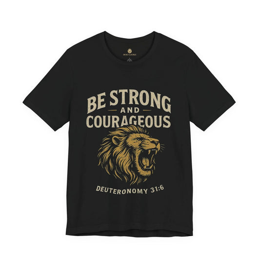 Be Strong and Courageous Unisex Christian Tee – Joshua 1:9 - Holy Looks