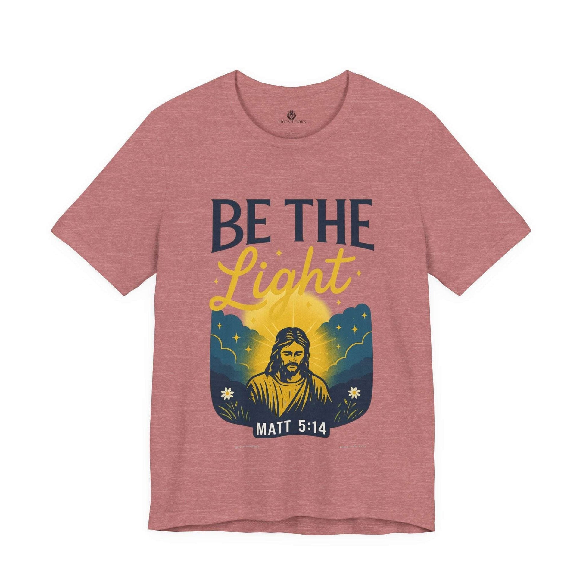 Be the Light Tee – Matthew 5:14 - Holy Looks