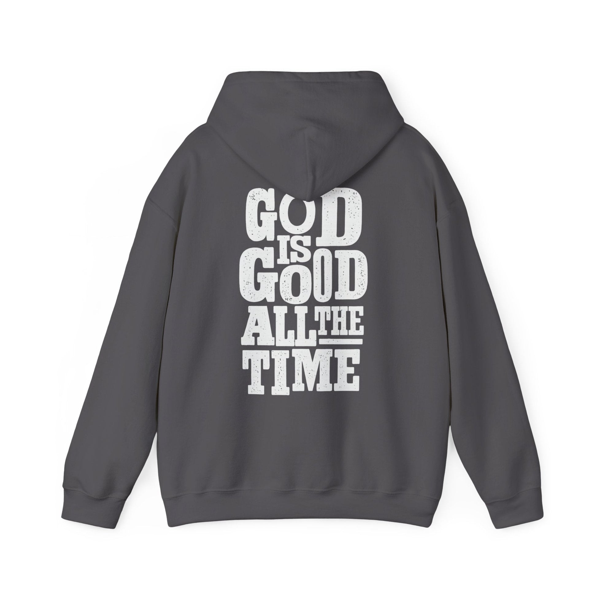 God Is Good All The Time Hoodie | Christian Faith - Holy Looks