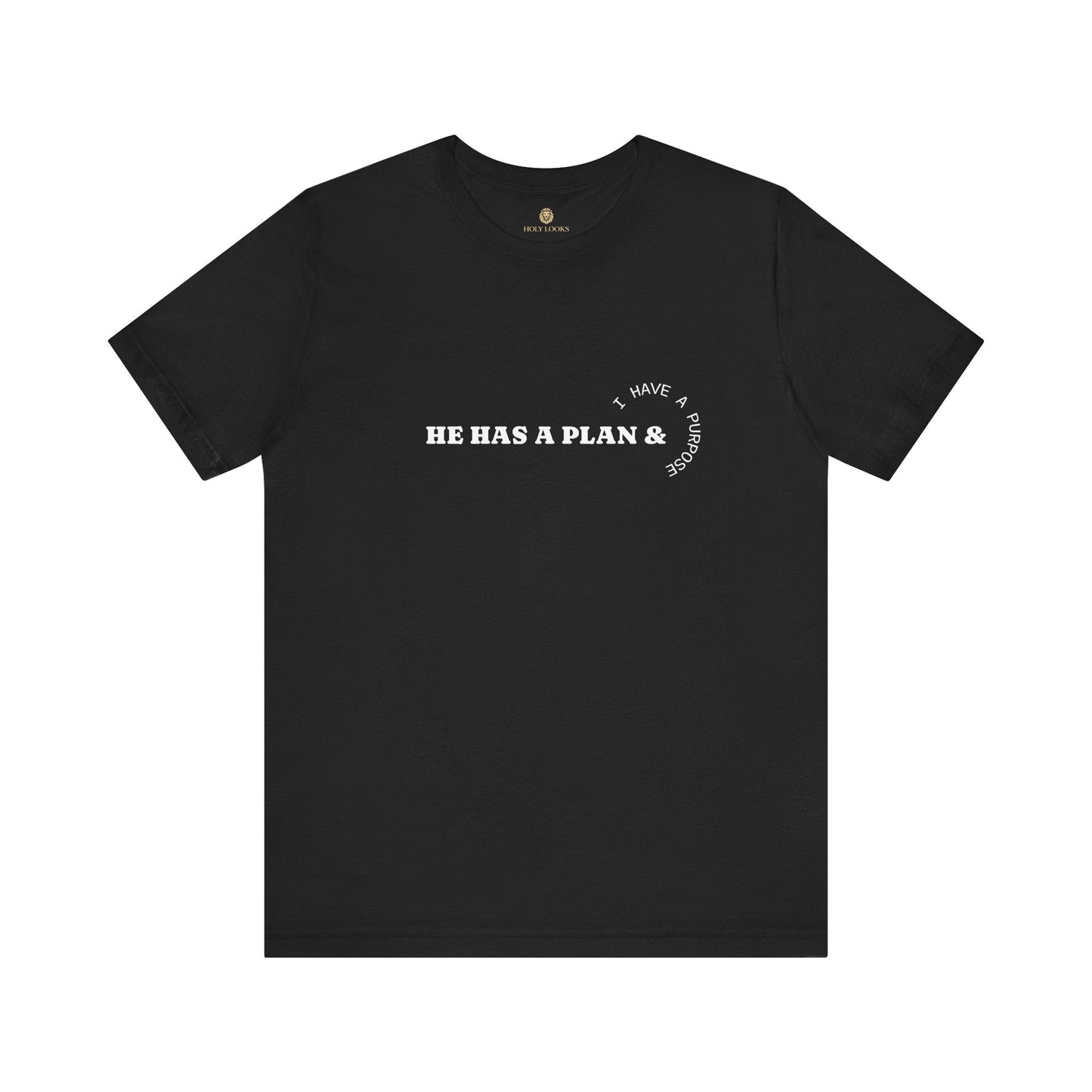 He Has the Plan I Have the Purpose – Christian Shirt - Holy Looks