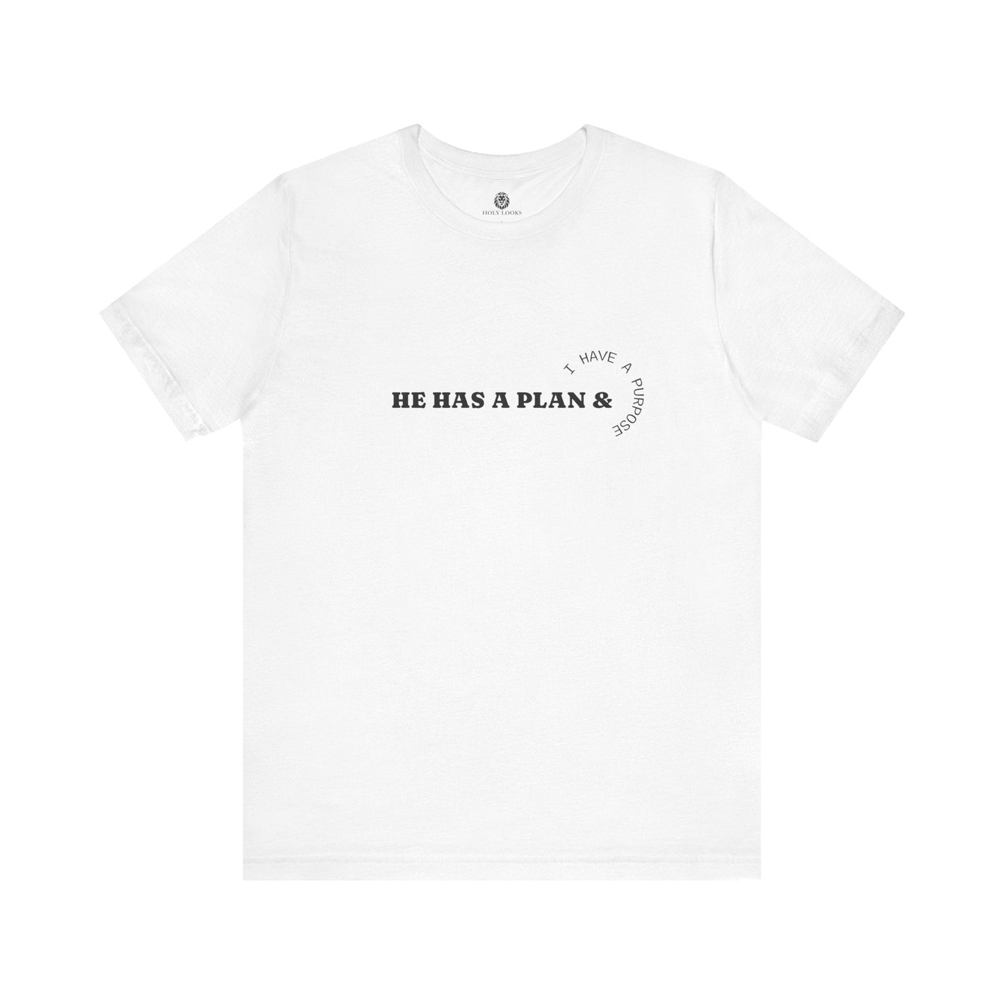 He Has the Plan I Have the Purpose – Christian Shirt - Holy Looks