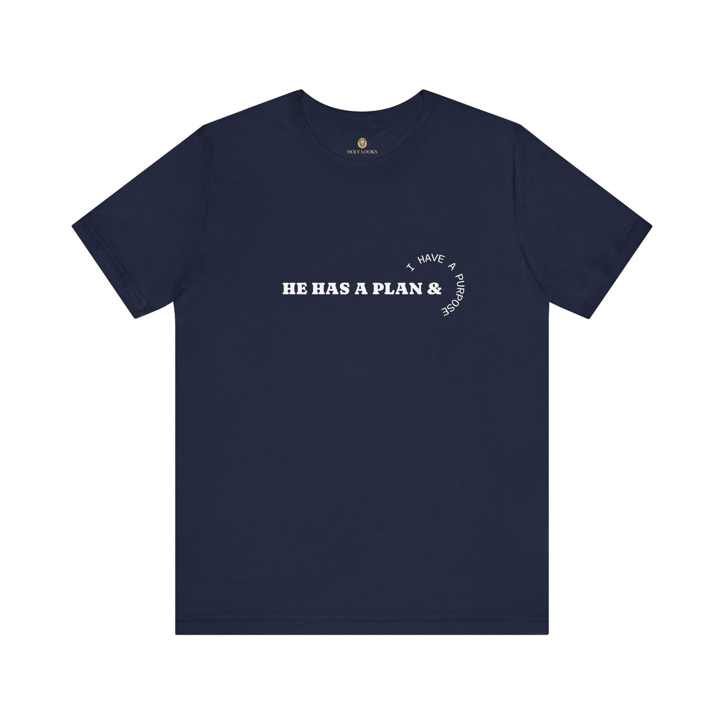 He Has the Plan I Have the Purpose – Christian Shirt - Holy Looks
