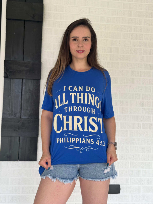 I Can Do All Things Through Christ Tee – Philippians 4:13 - Holy Looks