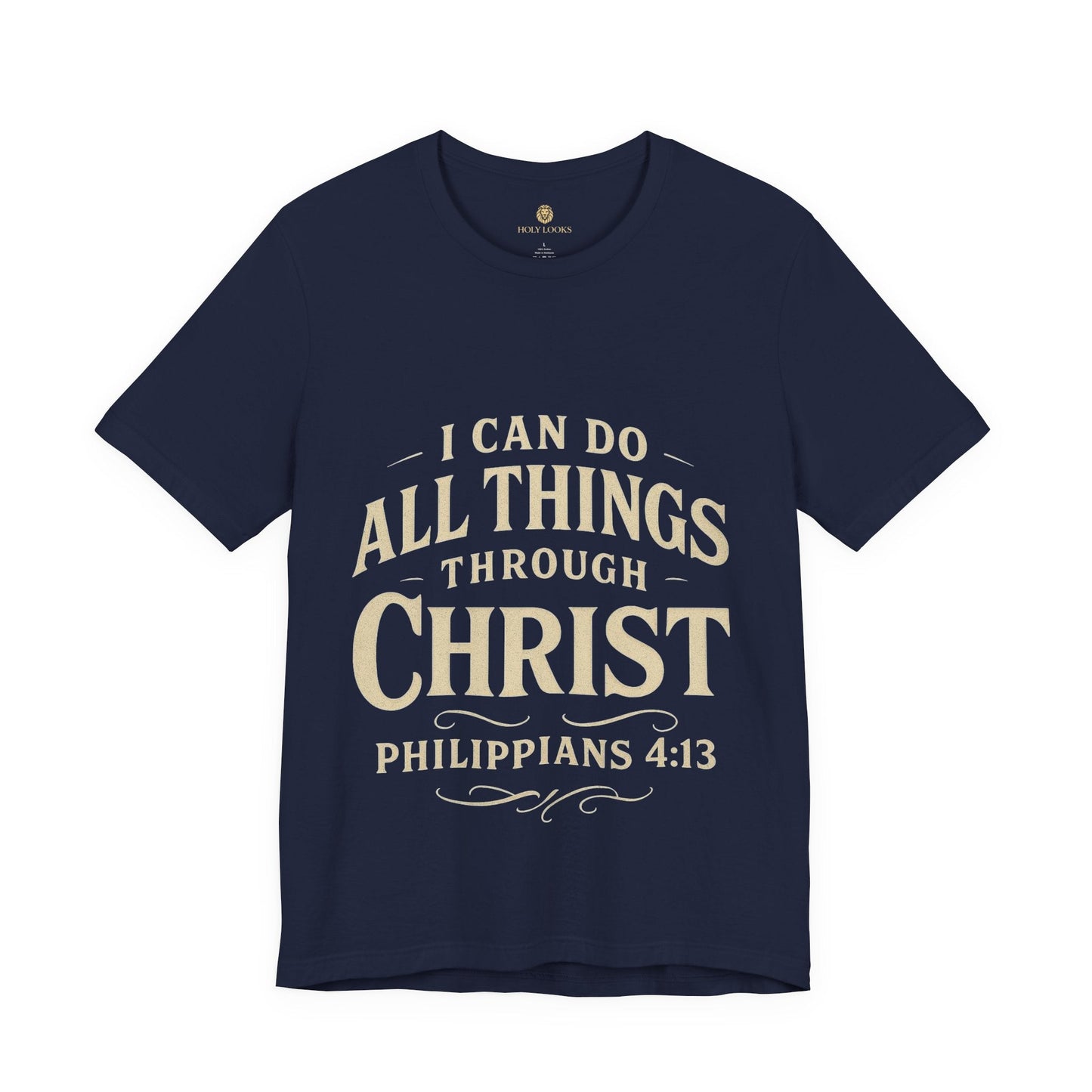 I Can Do All Things Through Christ Tee – Philippians 4:13 - Holy Looks