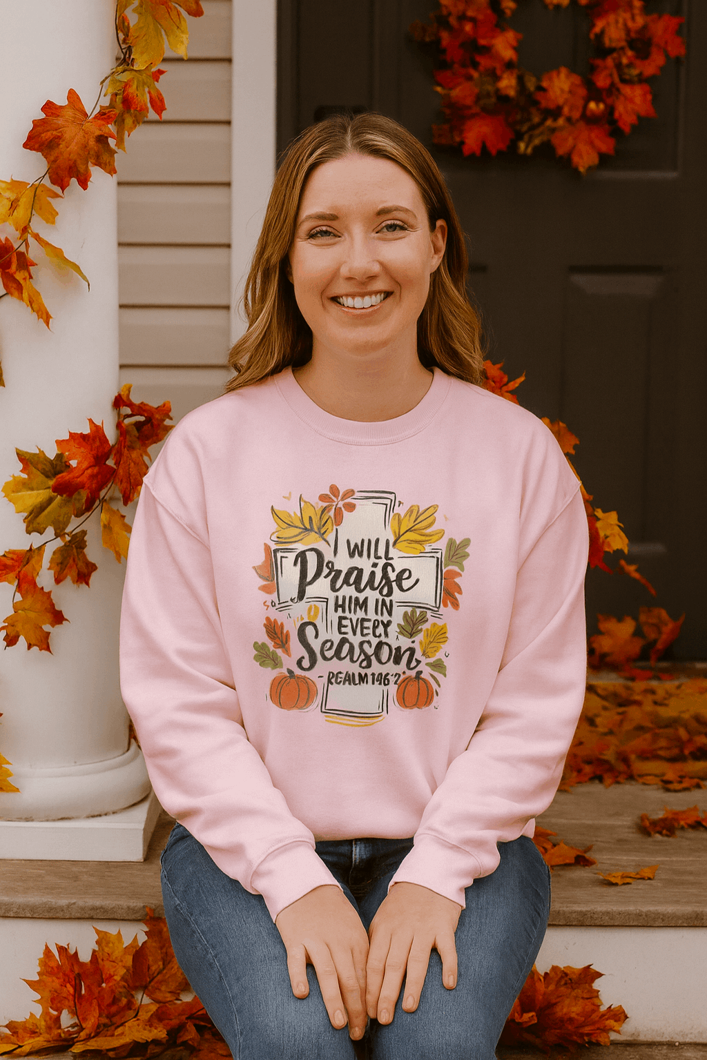 I Will Praise Him in Every Season Sweatshirt - Holy Looks