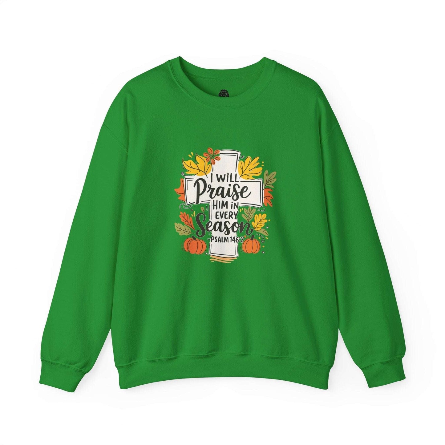I Will Praise Him in Every Season Sweatshirt - Holy Looks