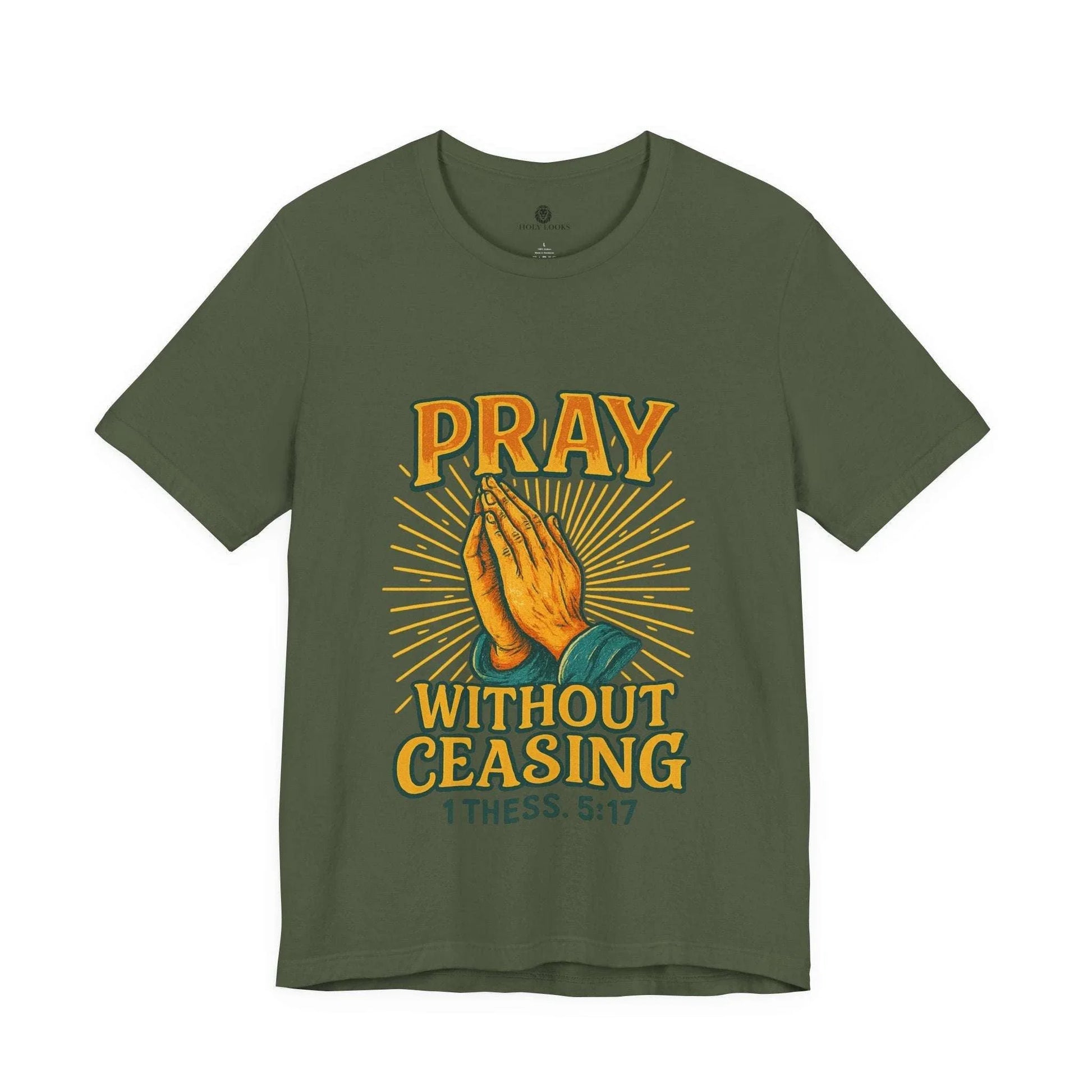Pray Without Ceasing Tee – 1 Thess. 5:17 - Holy Looks