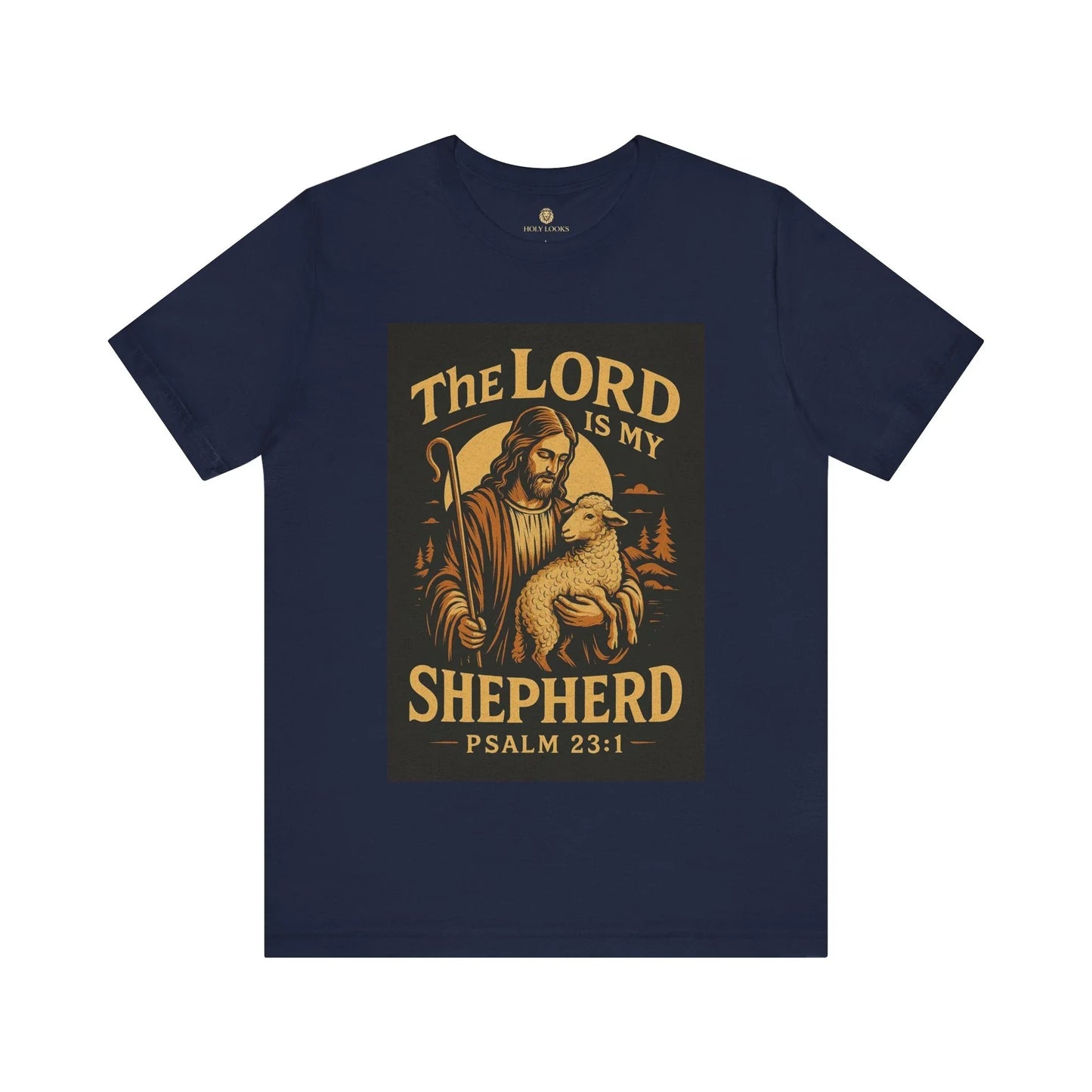 The Lord Is My Shepherd Tee – Psalm 23:1 Christian Shirt - Holy Looks